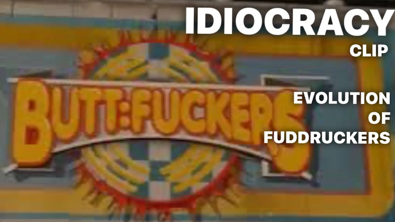 Evolution of FUDDRUCKERS _ IDIOCRACY