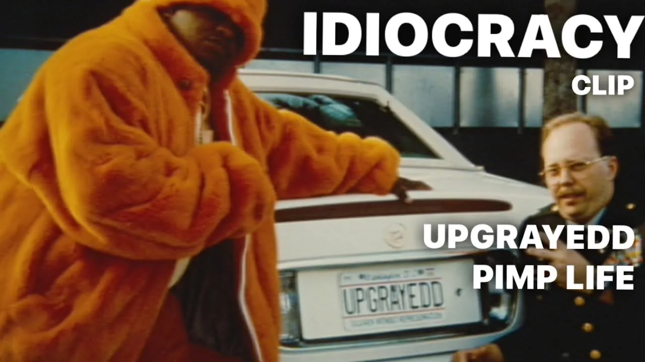 Upgrayedd Pimp Life _ IDIOCRACY