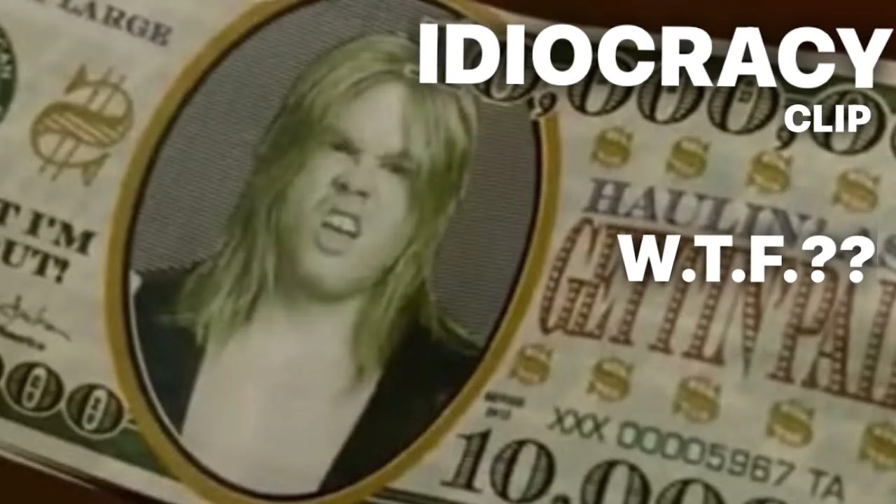 W.T.F. IDIOCRACY